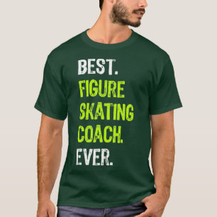 Beste FIGURE SKATEN COACH Ever Funny Gift T-Shirt