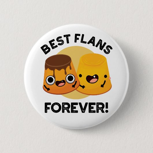 Beste Flans Forever Lustiger Freund Pun Button (Vorderseite)