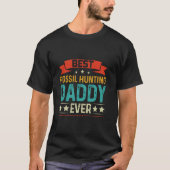 Beste Fossilienjagd Daddy Ever Paleontology Rocks T-Shirt (Vorderseite)