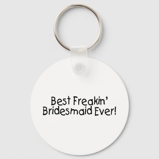 Beste Freakin Bridesmaid je Hochzeit Schlüsselanhänger (Vorderseite)