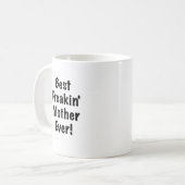Beste Freakin Mutter überhaupt Kaffeetasse (Vorderseite Links)