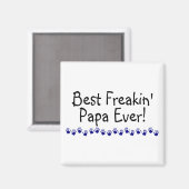 Beste Freakin Papa Ever Magnet (Vorderseite/Rückseite)