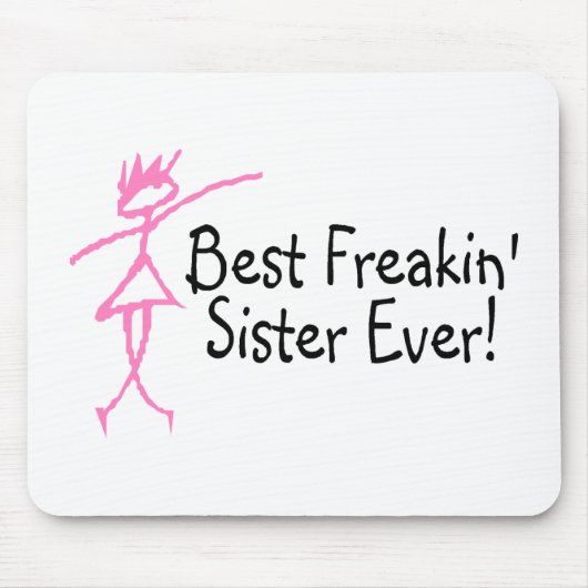 Beste Freakin Schwester überhaupt Mousepad (Vorne)