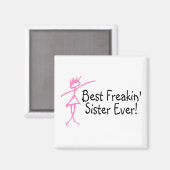 Beste Freakin Sister Ever Magnet (Vorderseite/Rückseite)