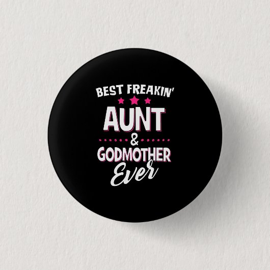 Beste Freakin Tante und Godmutter je Button (Vorderseite)