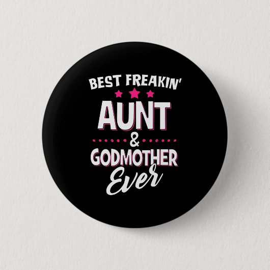 Beste Freakin Tante und Godmutter je Button (Vorderseite)