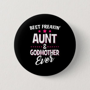 Beste Freakin Tante und Godmutter je Button