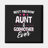 Beste Freakin Tante und Godmutter je Magnet (Vorne)