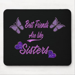 Beste Freunde sind wie Schwestern Mousepad