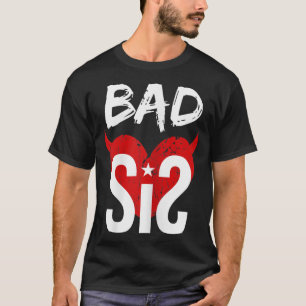 Beste Freundin Bad Big Sis Evil Sister Bad Schwest T-Shirt