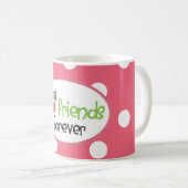 BESTE FREUNDIN beste Freund-für immer Tasse (VorderseiteRechts)