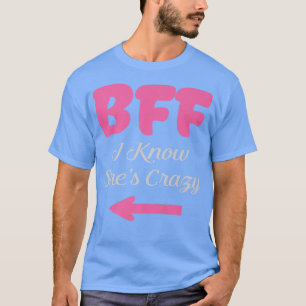 BESTE FREUNDIN ich weiß, dass sie verrückte Liebli T-Shirt