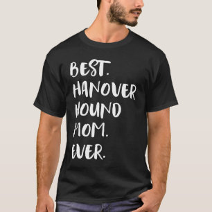 Beste Hannover Hound Mama je T-Shirt