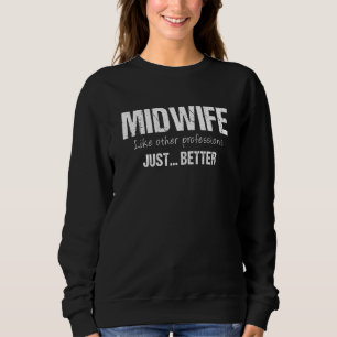 Beste Hebamme wie andere Berufe einfach besser Sweatshirt