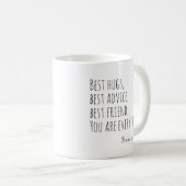 Beste Hugs, beste Beratung, Bester Freund, Muttert Kaffeetasse (VorderseiteRechts)