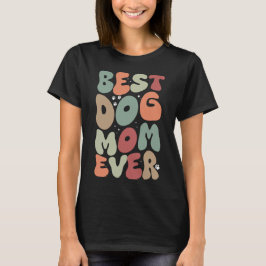 Beste Hündin Mama Ever Funny Frauen niedliches Hau T-Shirt