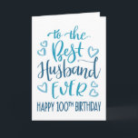 Beste Husband je 100. Geburtstag Blaue Typografie Karte<br><div class="desc">Einfache,  aber kühne Typografie in blauen Tönen,  um Ihrem Best Husband jemals einen glücklichen 100. Geburtstag zu wünschen. © Ness Nordberg</div>