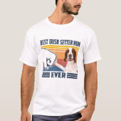 Beste IRISH RED and WHITE SETTER Mama Ever Funny D T-Shirt (Vorderseite)