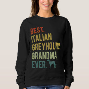 Beste Italian Greyhound-Oma ever Hund Muttertag Sweatshirt