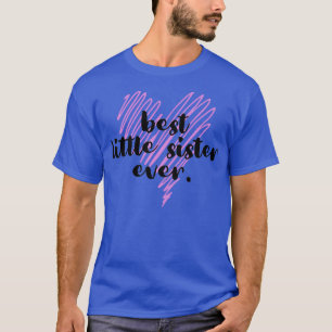 Beste kleine Schwester je T-Shirt