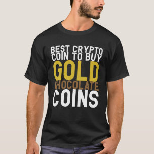 Beste Krypto zum Kauf von Goldschokolade-Münzen Fu T-Shirt