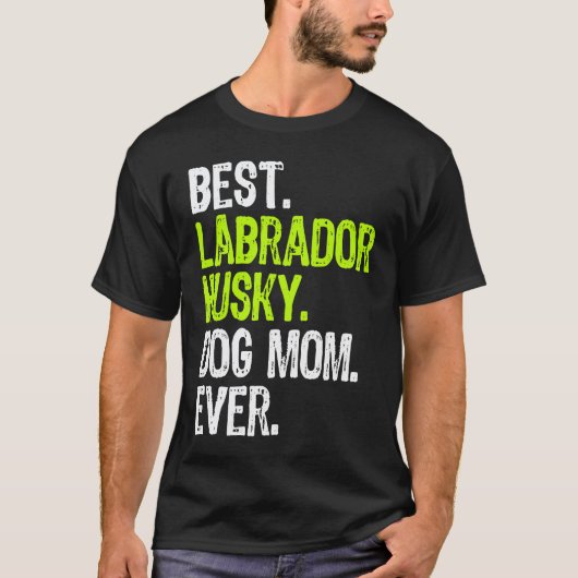 Beste Labrador Husky Hund MUTTER jemals Hund T-Shirt (Vorderseite)