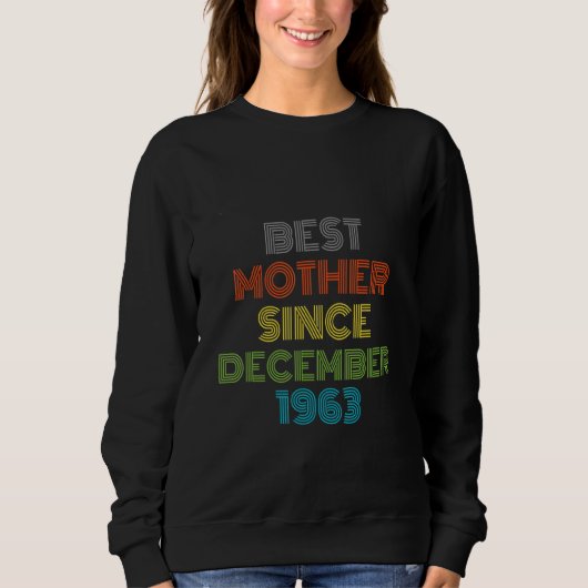 Beste Mutter seit Dezember 1963 Cool Gegenwart Sweatshirt (Vorderseite)