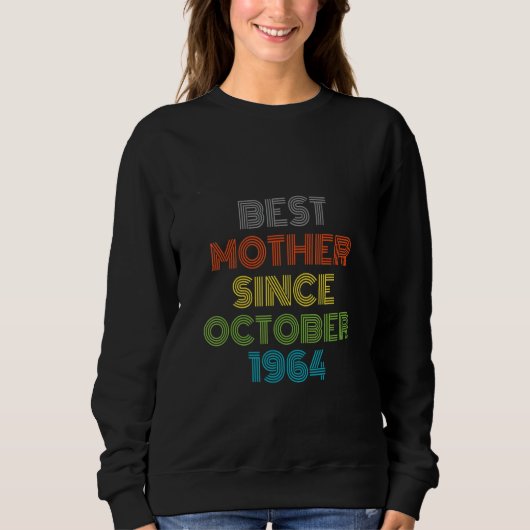 Beste Mutter seit Oktober 1964 Cool Gegenwart Sweatshirt (Vorderseite)