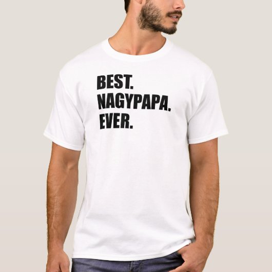 Beste Nagypapa je Ungarischer Großvater T-Shirt (Vorderseite)
