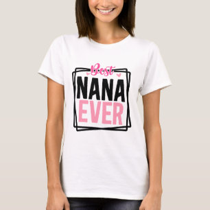 Beste Nana Aller Zeiten Typografie T-Shirt