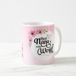 Beste Nana in der WeltBlumen-Tasse Kaffeetasse