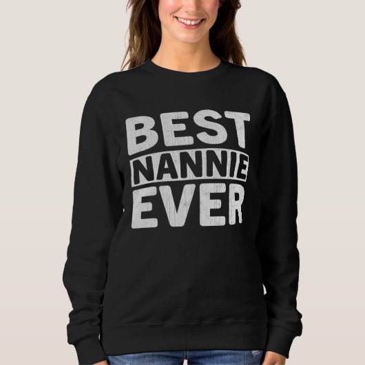 Beste Nanny Ever Muttertag Nanny Sweatshirt (Vorderseite)