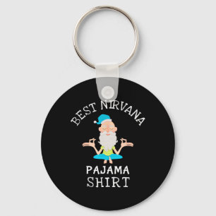 Beste Nirvana-Pyjamas für Yoga und Entspannung Schlüsselanhänger