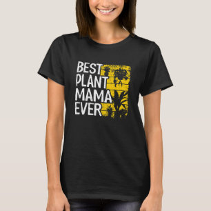 Beste Pflanze Mama Ever Garden Landscaper Mama Gar T-Shirt