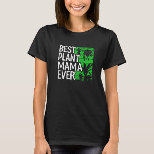 Beste Pflanze Mama Ever Garden Landscaper Mama Gar T-Shirt