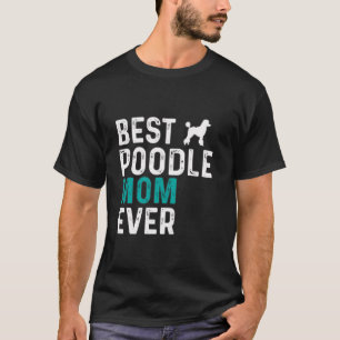 Beste Poodle-Mama je lustiger Pet-Besitzer Poodle  T-Shirt