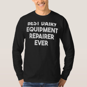 Beste Reparatur von Milchgeräten je T-Shirt
