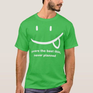 beste Sache, die nie geplant lustige Liebeszitat M T-Shirt
