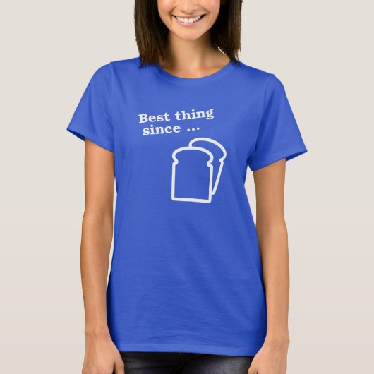 Beste Sache seit geschnittenem Brot-T - Shirt (Vorderseite)