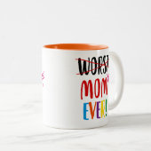 Beste (schlechteste) Mama überhaupt Zweifarbige Tasse (VorderseiteRechts)