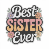 Beste Schwester überhaupt Aufkleber (Vorderseite)