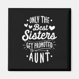 Beste Schwester wird zur Tante geworben Magnet