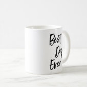 Beste Tagesüberhaupt motivierend Kaffee-Tasse Kaffeetasse (VorderseiteRechts)