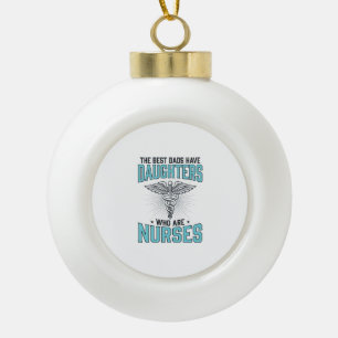 Beste Väter Haben Töchter, Die Krankenschwestern T Keramik Kugel-Ornament