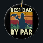Beste Vater nach Par Tree Frisbee Disk Golf Player Keramik Ornament<br><div class="desc">Bester Vater von Par Tree Frisbee Disc Golf Player Funny Geschenk. Perfektes Geschenk für Ihren Vater,  Mama,  Papa,  Männer,  Frauen,  Freunde und Familienmitglieder am Erntedank Tag,  Weihnachten,  Muttertag,  Vatertag,  4. Juli,  1776 Unabhängiger Tag,  Veteranen Tag,  Halloween,  Patrick's Day</div>
