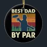 Beste Vater nach Par Tree Frisbee Disk Golf Player Keramik Ornament<br><div class="desc">Bester Vater von Par Tree Frisbee Disc Golf Player Funny Geschenk. Perfektes Geschenk für Ihren Vater,  Mama,  Papa,  Männer,  Frauen,  Freunde und Familienmitglieder am Erntedank Tag,  Weihnachten,  Muttertag,  Vatertag,  4. Juli,  1776 Unabhängiger Tag,  Veteranen Tag,  Halloween,  Patrick's Day</div>