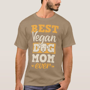 Beste Vegane Hunde-Mama je Ethical Pro Vegan Advoc T-Shirt