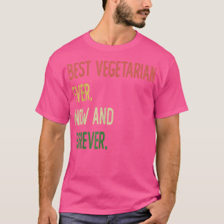 Beste Vegetarier, die es heute und für immer gibt T-Shirt