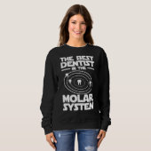 Beste Zahnärzte im Molarsystem Iam Zahnhygiene Sweatshirt (Vorne ganz)