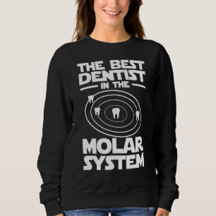 Beste Zahnärzte im Molarsystem Iam Zahnhygiene Sweatshirt